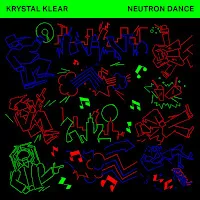Krystal Klear — Neutron Dance (Edit) — обложка